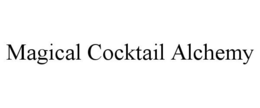 MAGICAL COCKTAIL ALCHEMY trademark