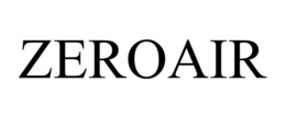 ZEROAIR trademark