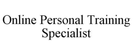 ONLINE PERSONAL TRAINING SPECIALIST trademark