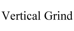 VERTICAL GRIND trademark