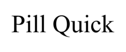 PILL QUICK trademark