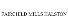 FAIRCHILD MILLS HALSTON trademark