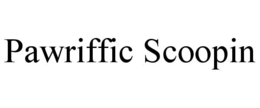 PAWRIFFIC SCOOPIN trademark