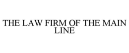 THE LAW FIRM OF THE MAIN LINE trademark