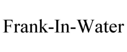 FRANK-IN-WATER trademark