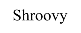 SHROOVY trademark