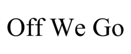 OFF WE GO trademark