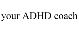 YOUR ADHD COACH trademark