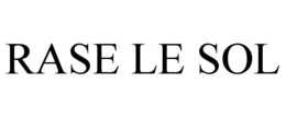 RASE LE SOL trademark