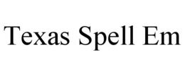 TEXAS SPELL EM trademark
