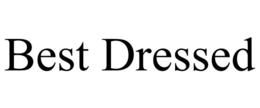 BEST DRESSED trademark