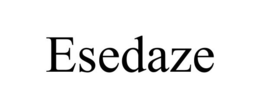 ESEDAZE trademark