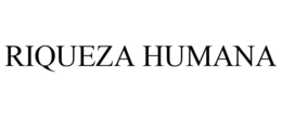 RIQUEZA HUMANA trademark