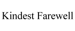 KINDEST FAREWELL trademark
