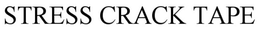 STRESS CRACK TAPE trademark