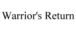 WARRIOR'S RETURN trademark