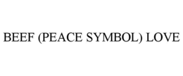 BEEF (PEACE SYMBOL) LOVE trademark