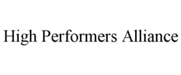 HIGH PERFORMERS ALLIANCE trademark
