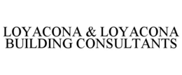 LOYACONA & LOYACONA BUILDING CONSULTANTS trademark