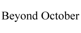 BEYOND OCTOBER trademark