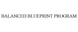 BALANCED BLUEPRINT PROGRAM trademark
