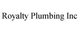 ROYALTY PLUMBING INC trademark