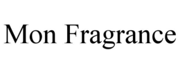 MON FRAGRANCE trademark