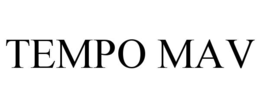 TEMPO MAV trademark