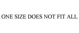 ONE SIZE DOES NOT FIT ALL trademark
