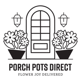PORCH POTS DIRECT FLOWER JOY DELIVERED trademark