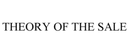 THEORY OF THE SALE trademark