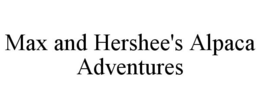 MAX AND HERSHEE'S ALPACA ADVENTURES trademark