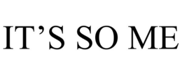 IT'S SO ME trademark