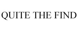 QUITE THE FIND trademark