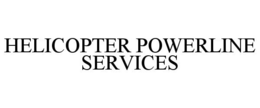 HELICOPTER POWERLINE SERVICES trademark