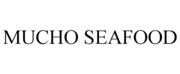 MUCHO SEAFOOD trademark