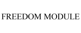 FREEDOM MODULE trademark