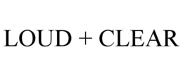 LOUD + CLEAR trademark