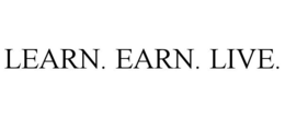 LEARN. EARN. LIVE. trademark