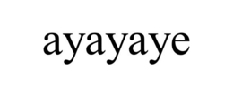 AYAYAYE trademark