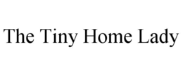 THE TINY HOME LADY trademark