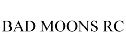 BAD MOONS RC trademark