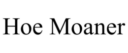 HOE MOANER trademark