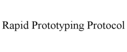 RAPID PROTOTYPING PROTOCOL trademark