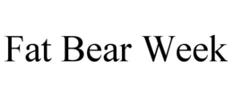 FAT BEAR WEEK trademark