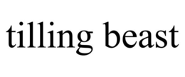 TILLING BEAST trademark