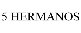 5 HERMANOS trademark