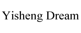YISHENG DREAM trademark