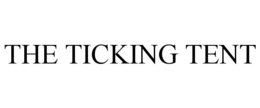 THE TICKING TENT trademark