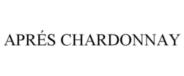APRÉS CHARDONNAY trademark